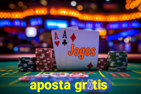 aposta gr谩tis