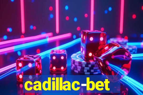 cadillac-bet