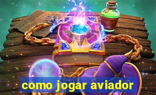 como jogar aviador