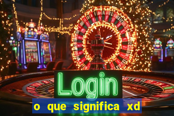 o que significa xd em jogos