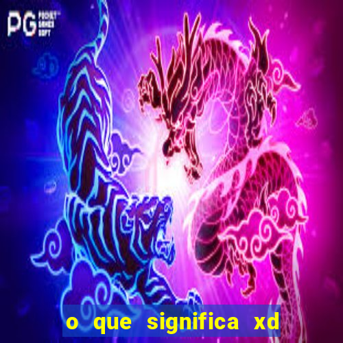 o que significa xd em jogos