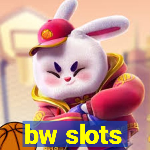 bw slots