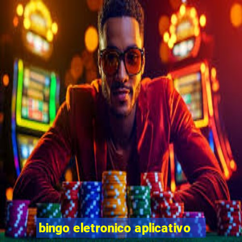 bingo eletronico aplicativo