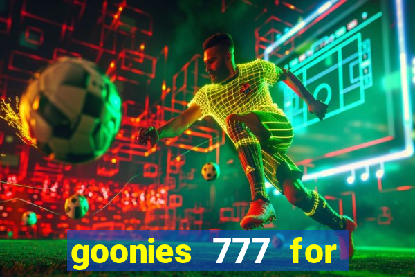 goonies 777 for slot games