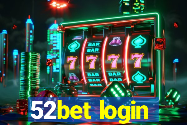 52bet login