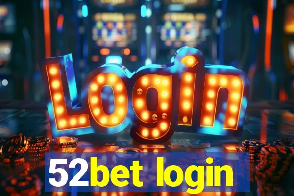 52bet login