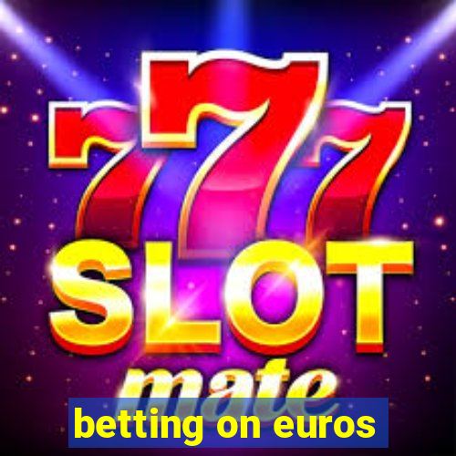 betting on euros