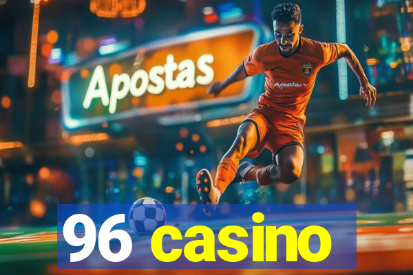 96 casino