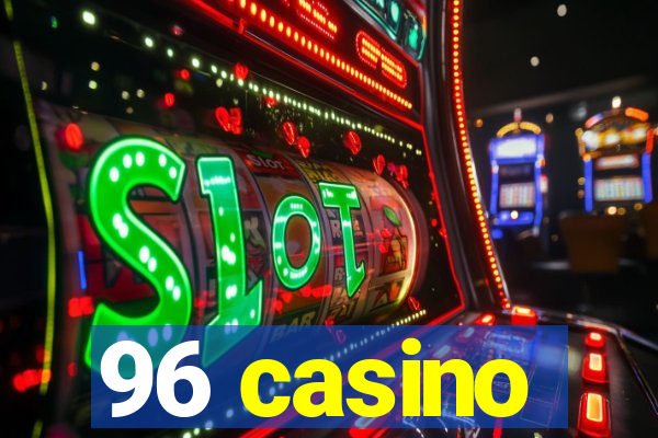 96 casino