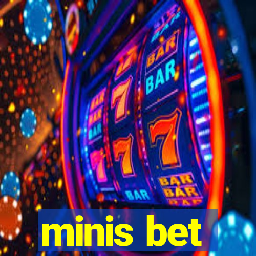 minis bet