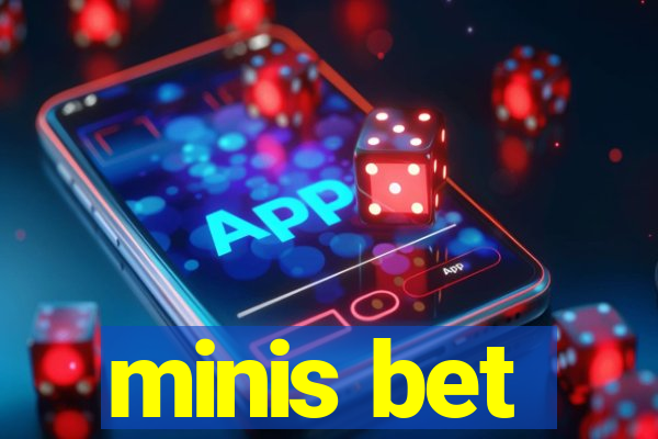 minis bet