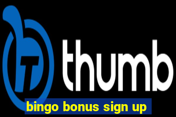 bingo bonus sign up