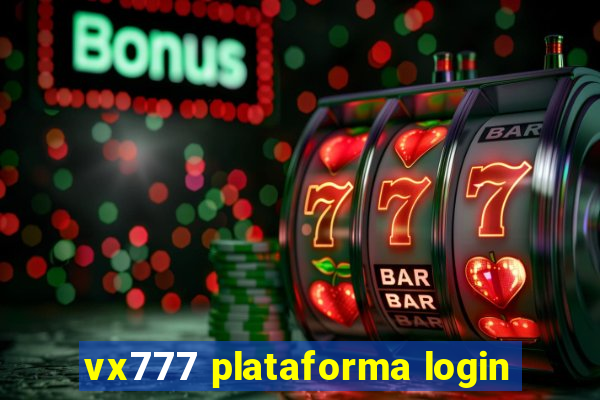 vx777 plataforma login