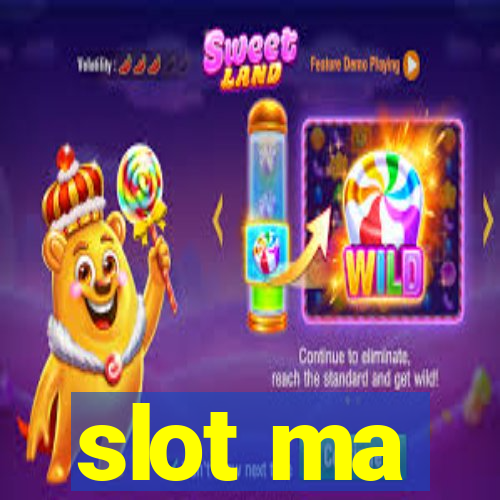 slot ma