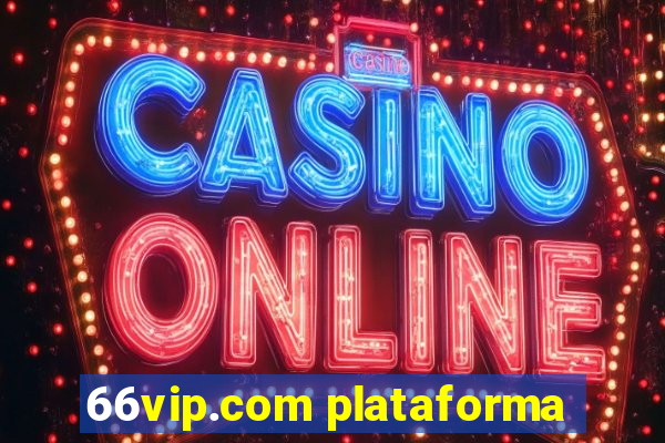 66vip.com plataforma