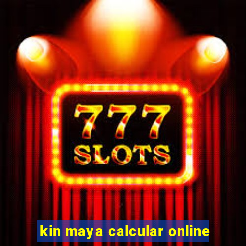 kin maya calcular online