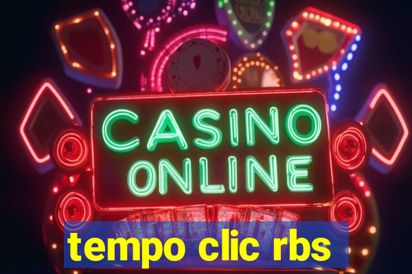 tempo clic rbs