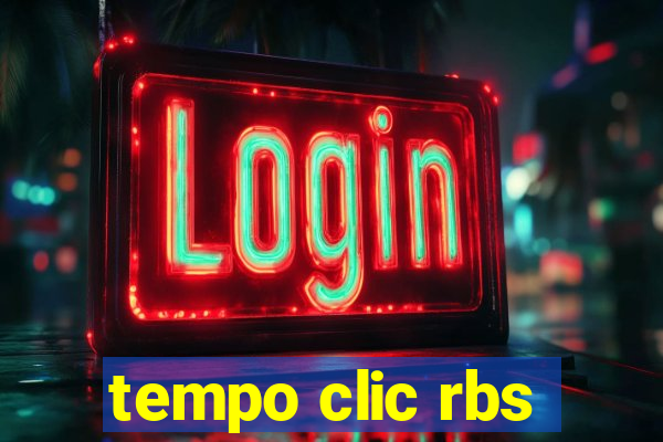 tempo clic rbs