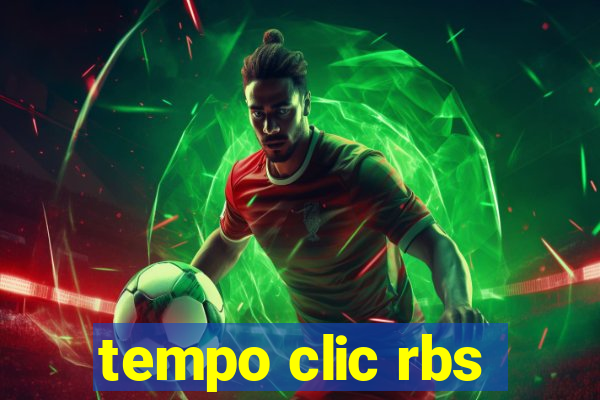 tempo clic rbs