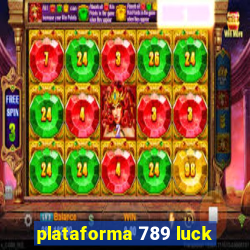 plataforma 789 luck