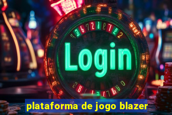 plataforma de jogo blazer