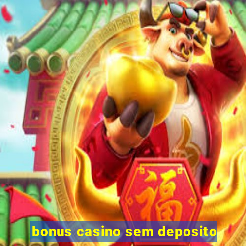 bonus casino sem deposito