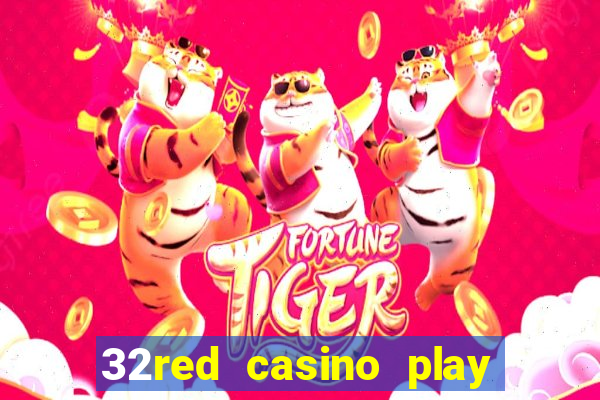 32red casino play slots roulette and blackjack