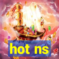 hot ns