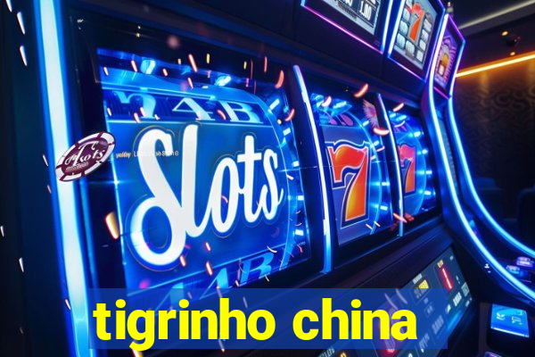 tigrinho china