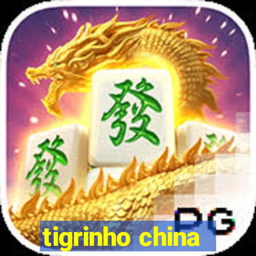 tigrinho china