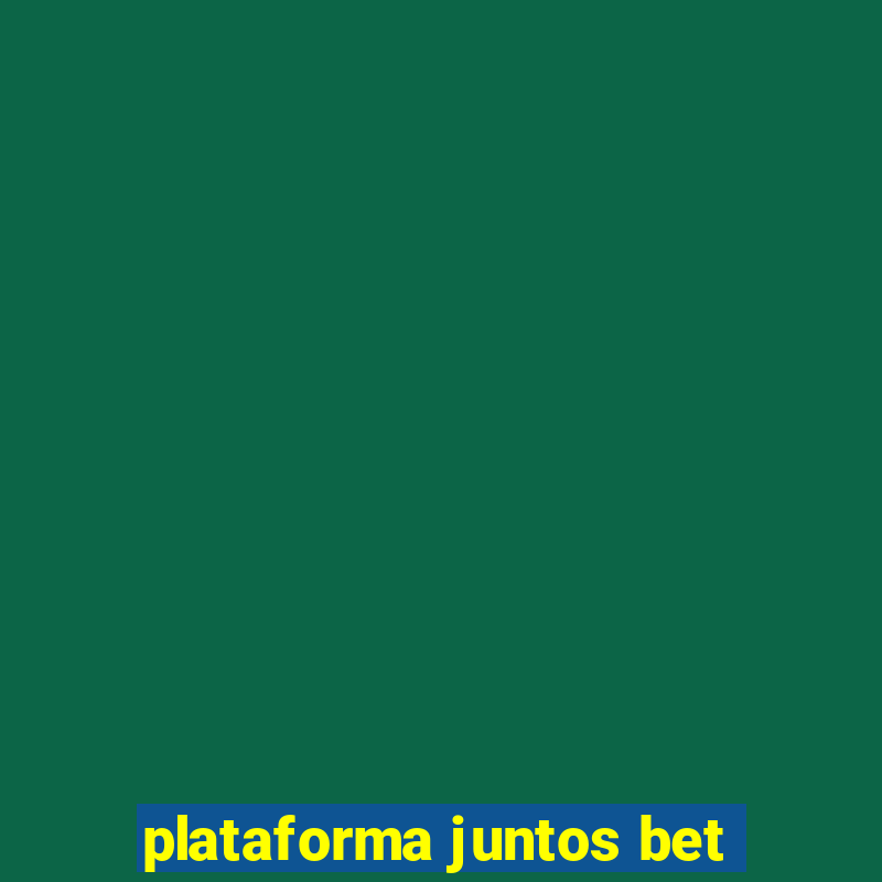 plataforma juntos bet