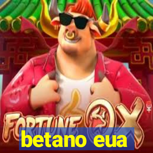 betano eua