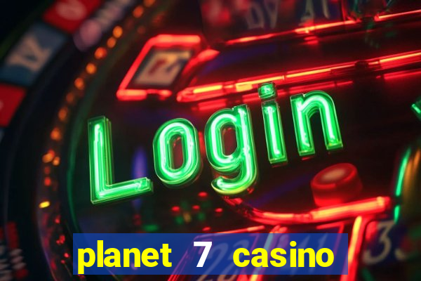 planet 7 casino bonus code