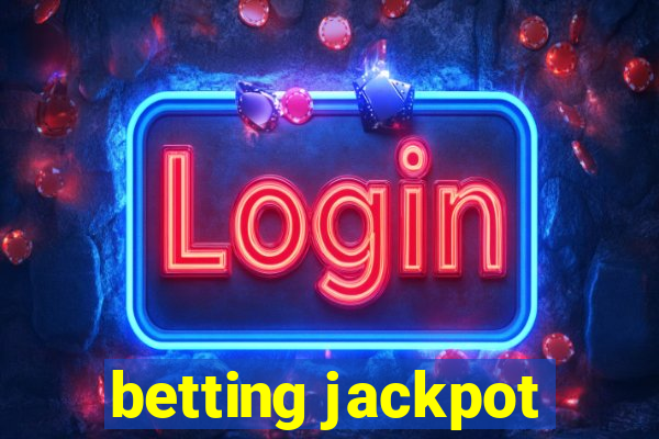 betting jackpot