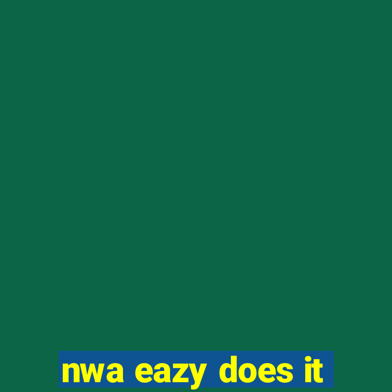 nwa eazy does it