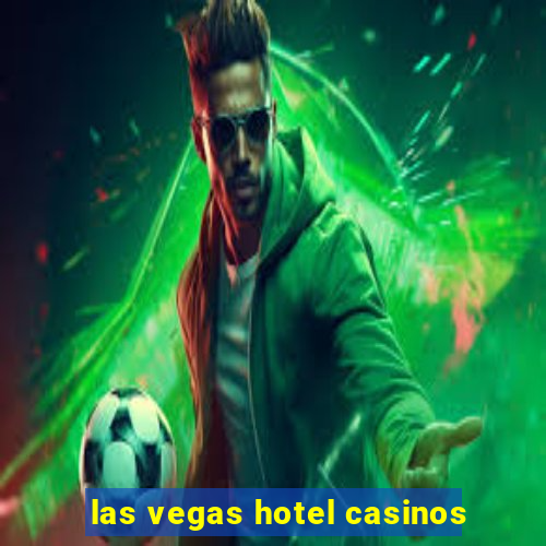 las vegas hotel casinos