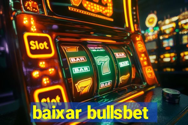 baixar bullsbet