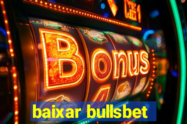 baixar bullsbet