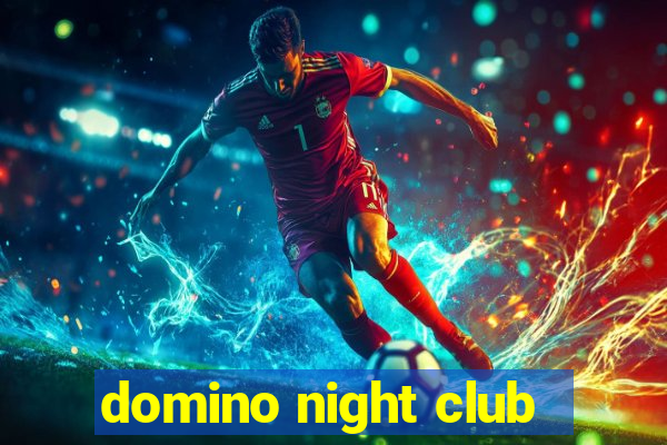 domino night club