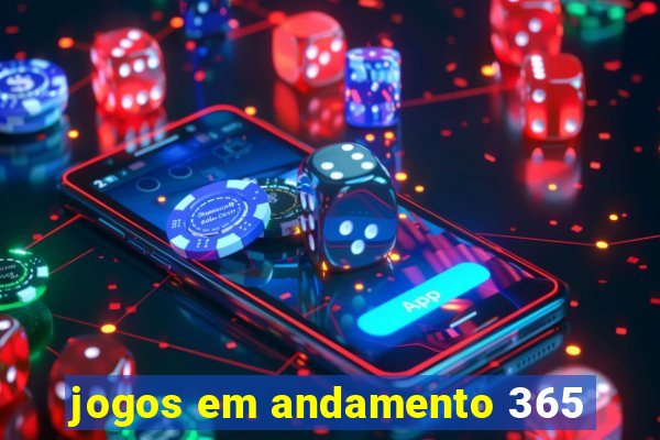 jogos em andamento 365