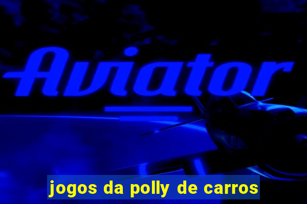 jogos da polly de carros