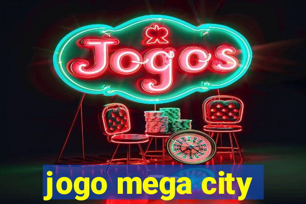 jogo mega city