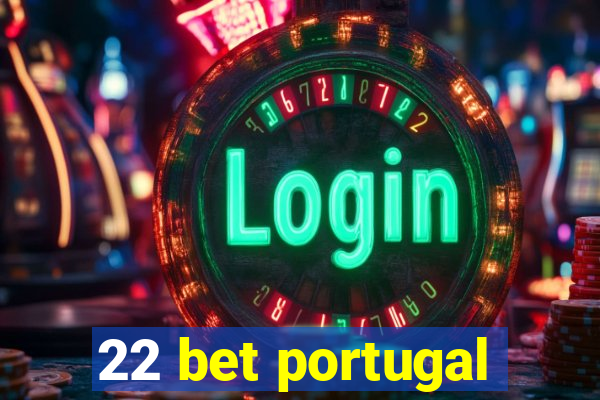 22 bet portugal