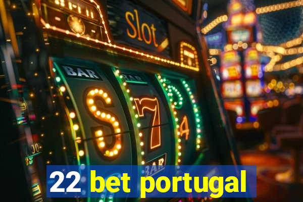 22 bet portugal