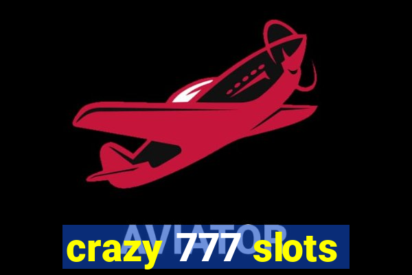 crazy 777 slots