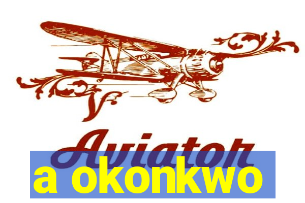 a okonkwo