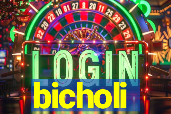 bicholi