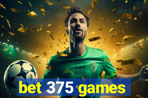 bet 375 games