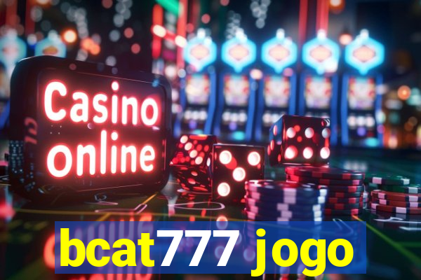 bcat777 jogo