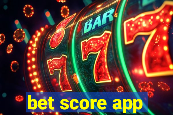 bet score app